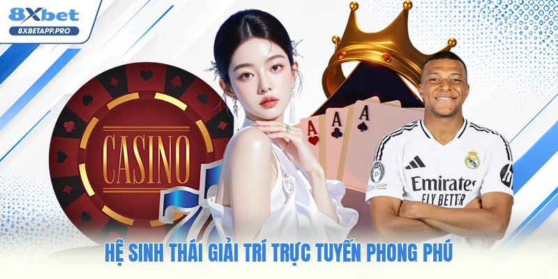 Hệ sinh thái giải trí trực tuyến phong phú