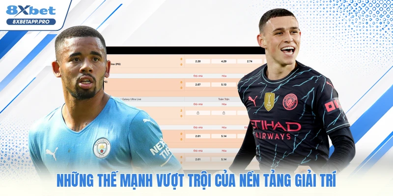 Những thế mạnh vượt trội của nền tảng giải trí