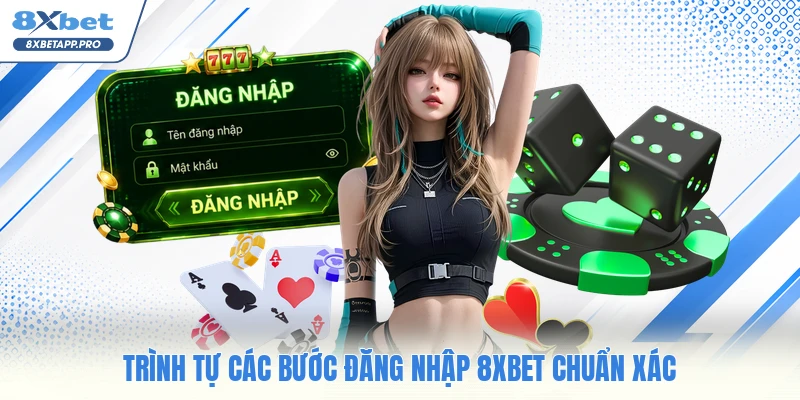 Trình tự các bước đăng nhập 8XBET chuẩn xácTrình tự các bước đăng nhập 8XBET chuẩn xác
